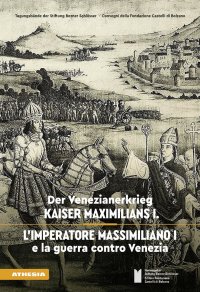 L'imperatore Massimiliano I e la guerra contro Venezia
