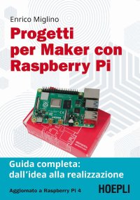 Progetti per maker con Raspberry Pi