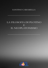 La filosofia di Plotino e il neoplatonismo