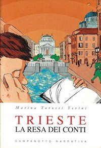Trieste. La Resa dei Conti