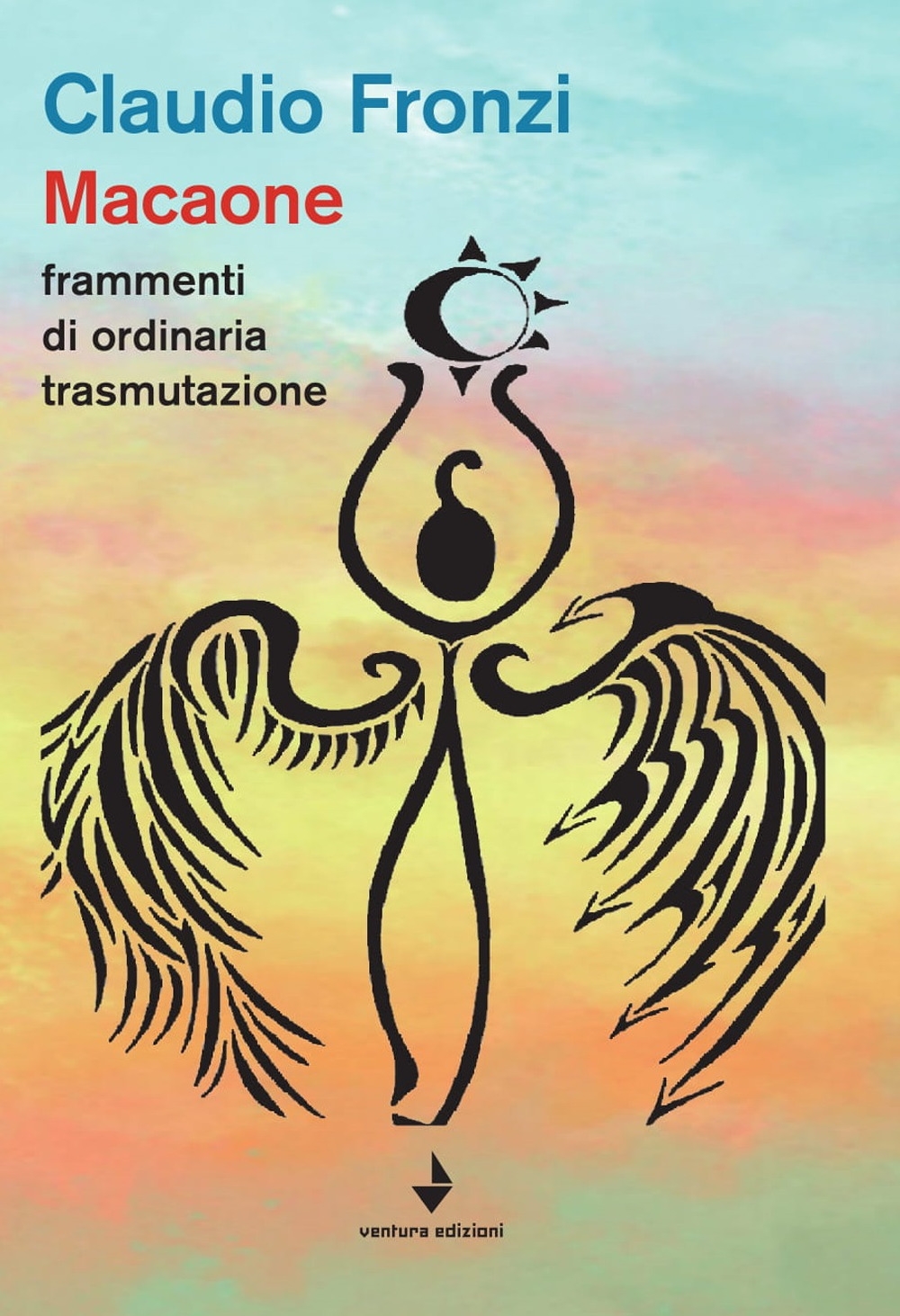 Macaone. Frammenti di ordinaria tramutazione Macaone. Frammenti di ordinaria tramutazione