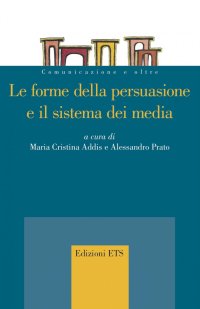 Le forme della persuasione e il sistema dei media