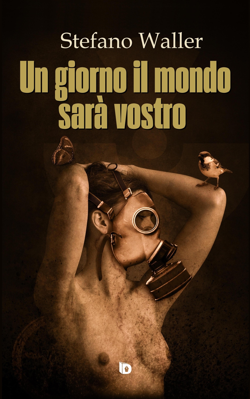 Un giorno il mondo sarà vostro Un giorno il mondo sarà vostro