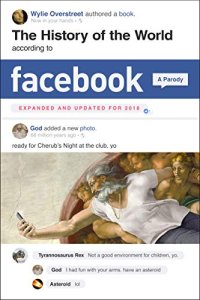 History of the World According to Facebook, Revised Edition.