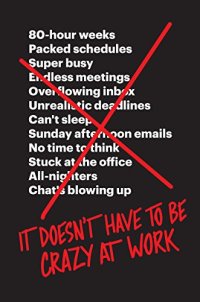 It Doesn't Have to Be Crazy at Work.