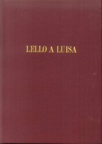 Raffaele Costi. Poesie. A Luisa adorata il suo Lello