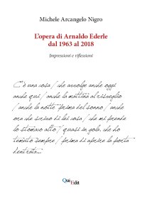 L'opera di Arnaldo Ederle dal 1963 al 2018. Impressioni e riflessioni