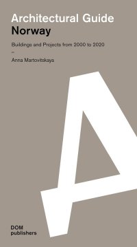 Norway. Architectural Guide Buildings and Projects from 2000 to 2020