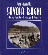 Savoia bagni. La Torino fluviale del principe di Piemone