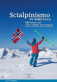 Scialpinismo in Norvegia. 100 itinerari scelti.