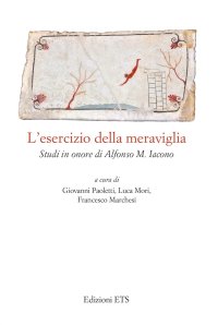 L'esercizio della meraviglia. Studi in onore di Alfonso M. Iacono