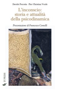 L'inconscio: storia e attualità della psicodinamica.