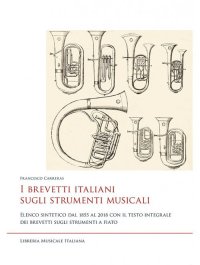 I brevetti italiani sugli strumenti musicali. Elenco sintetico dal 1855 al 2018 con il