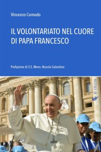 Il volontariato nel cuore di papa Papa Francesco