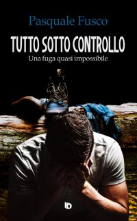 Tutto sotto controllo (Una fuga quasi impossibile)