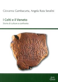 I Celti e il Veneto. Storie di culture a confronto