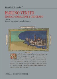 Paolino Veneto. Storico, Narratore e Geografo.