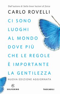 Ci sono luoghi al mondo dove più che le regole è importante la gentilezza. Articoli per i giornali. Nuova ediz