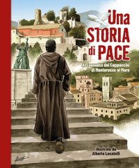 Una storia di pace. Al Convento dei Cappuccini di Monterosso al Mare