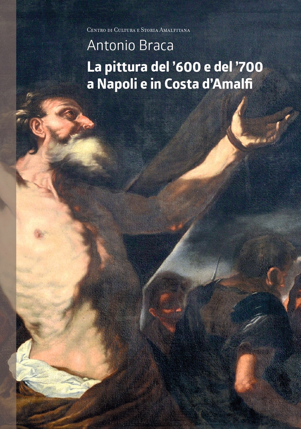 La pittura del '600 e del '700 a Napoli e in Costa d'Amalfi La pittura del '600 e del '700 a Napoli e in Costa d'Amalfi