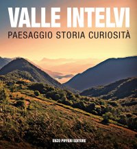 Valle Intelvi. Paesaggio storia curiosità.