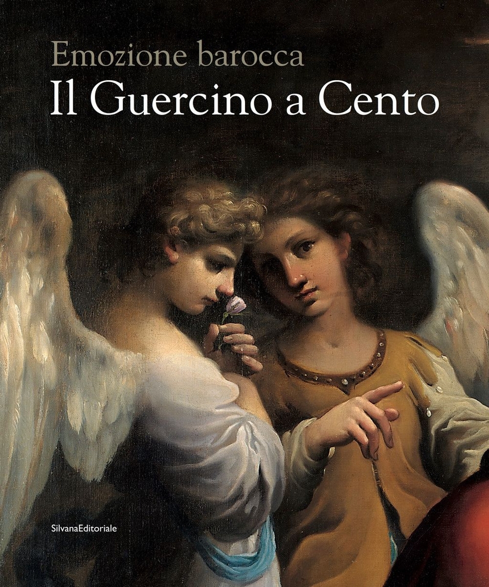 Il Guercino a Cento. Emozione barocca Il Guercino a Cento. Emozione barocca