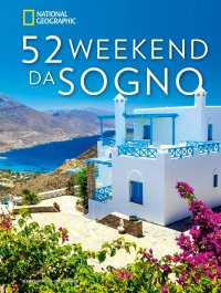52 weekend da sogno