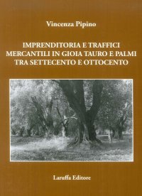 Imprenditoria e traffici mercantili in gioia tauro e palmi tra settecento e ottocento