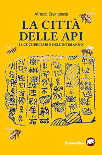 La città delle api. Il cucurbitario dell'intimanno La città delle api. Il cucurbitario dell'intimanno