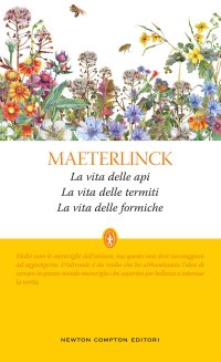 La vita delle api-La vita delle termiti-La vita delle formiche