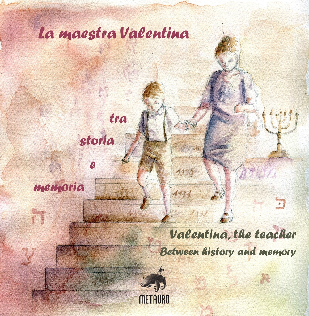 La maestra Valentina. Tra storia e memoria. Ediz. italiana e inglese La maestra Valentina. Tra storia e memoria. Ediz. italiana e inglese