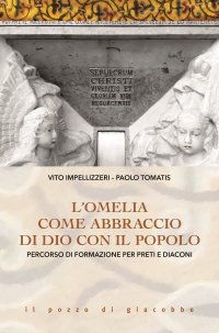 L'Omelia come abbraccio di Dio con il popolo. Percorso di formazione per preti e diaconi