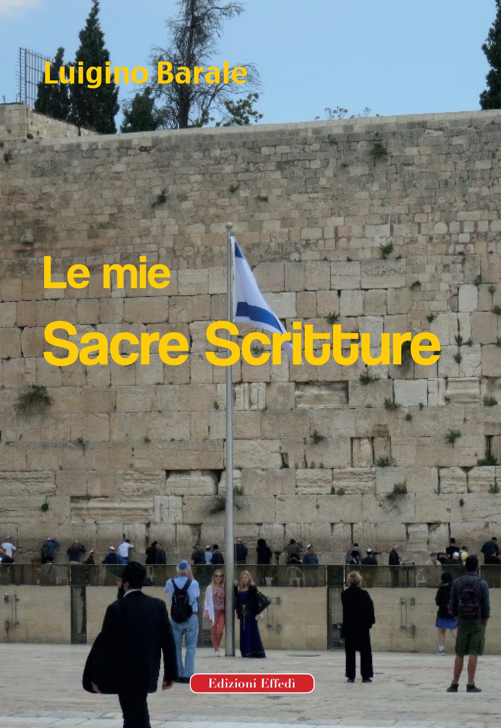 Le mie sacre scritture. Le mie sacre scritture.