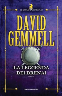 La leggenda dei Drenai. Il ciclo dei Drenai. Vol. 1