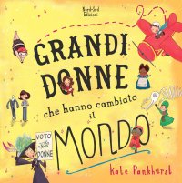 Grandi donne che hanno cambiato il mondo. Nuova ediz