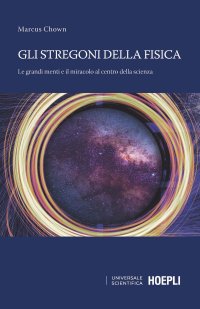 Gli stregoni della fisica