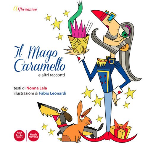 A Marianeve. Il mago Caramello e altre storie. A Marianeve. Il mago Caramello e altre storie.