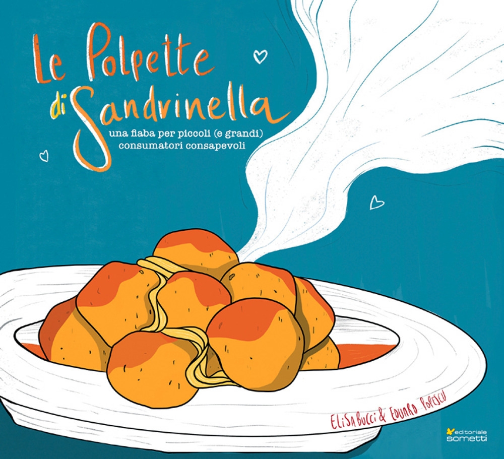 Le polpette di Sandrinella. Una fiaba per piccoli (e grandi) consumatori consapevoli Le polpette di Sandrinella. Una fiaba per piccoli (e grandi) consumatori consapevoli