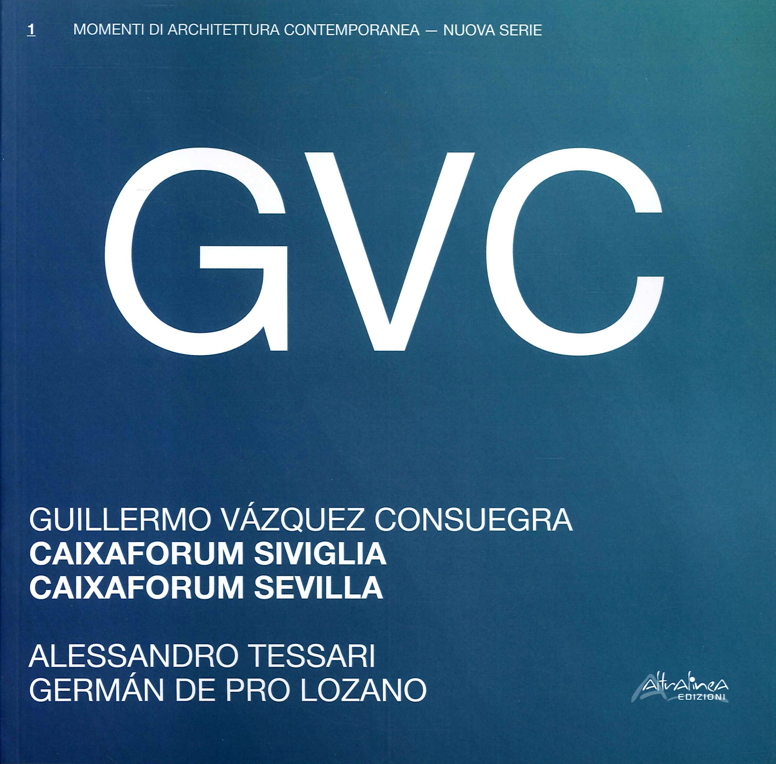 GVC - Guillermo Vázquez Consuegra. Caixaforum Siviglia. Caixaforum Sevilla.