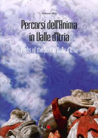 Percorsi Dell'Anima in Valle d'Itria. Paths of the Soul in Valle d'Itria