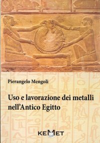 Uso e lavorazione dei metalli nell'Antico Egitto