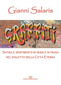 Satire e sentimento in versi e in prosa nel dialetto della città eterna