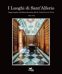 I luoghi di Sant'Alferio. Viaggio fotografico nell'abbazia benedettina della SS. Trinità di Cava de' Tirreni.