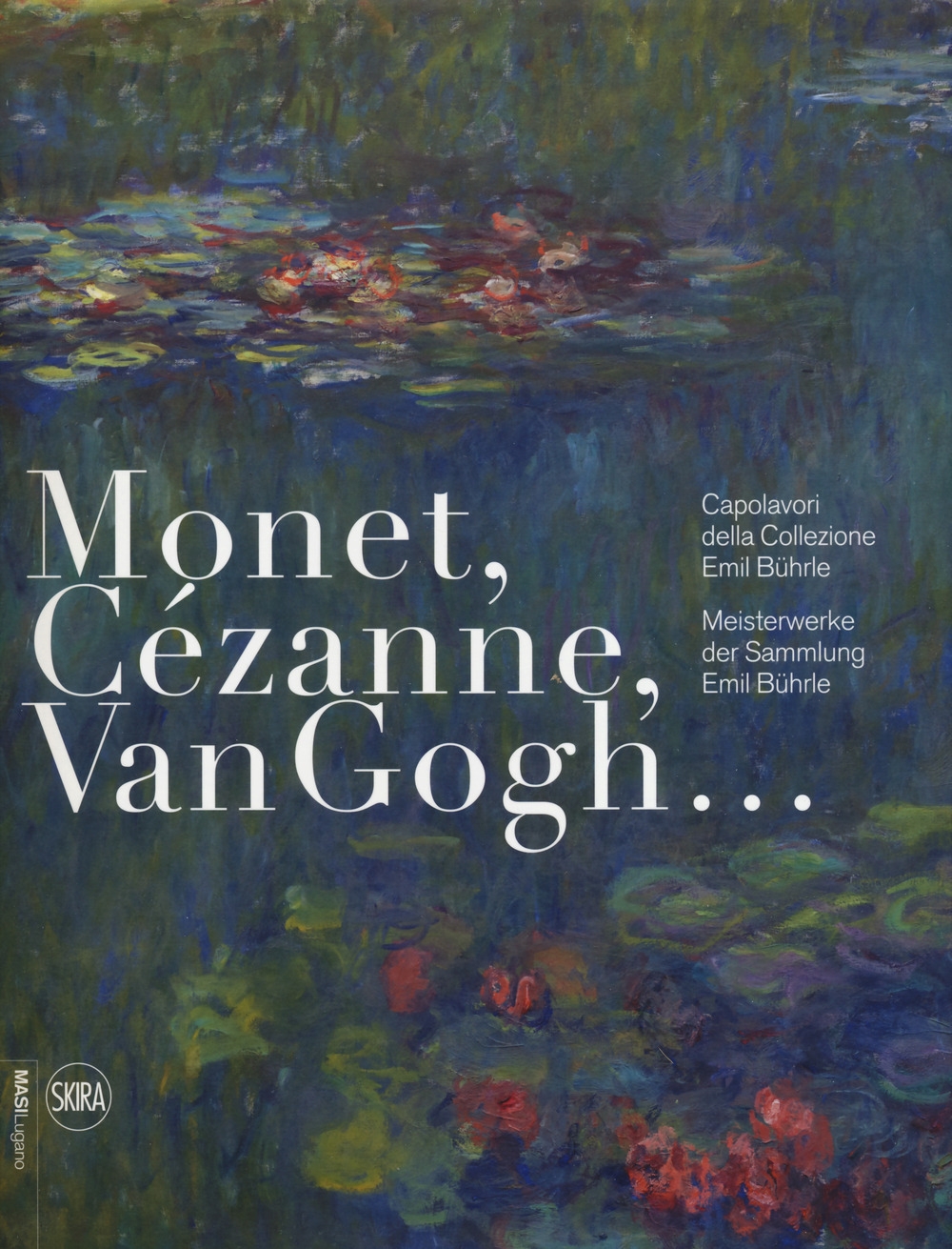 Monet, Cézanne, Van Gogh... Capolavori della Collezione Bührle Monet, Cézanne, Van Gogh... Capolavori della Collezione Bührle