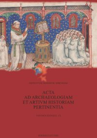 Acta ad Archaeologiam et Artium Historiam Pertinentia. Vol. 31 (n.s. 17)