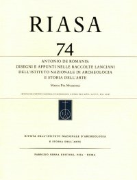 RIASA. 74, III serie, anno XLII, 2019. Rivista dell'Istituto Nazionale d'Archeologia e Storia dell'Arte. Vol. 74: Antonio de Romanis. Disegni e appunti nelle raccolte Lanciani dell'Istituto Nazionale di Archeologia e Storia dell'Arte