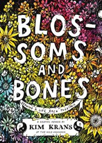 Blossoms and Bones.