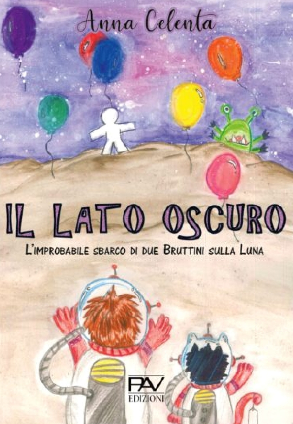 Il lato oscuro. L'improbabile sbarco di due Bruttini sulla Luna Il lato oscuro. L'improbabile sbarco di due Bruttini sulla Luna