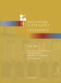 Gruamons magister bonus. L'attività pistoiese degli allievi di Guglielmo. Vol. 3. Conclusioni