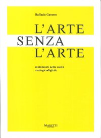 L'Arte Senza l'Arte. Mutamenti nell'Era Analogicodigitale